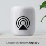 Dossier multiroom : tout savoir sur Apple AirPlay 2